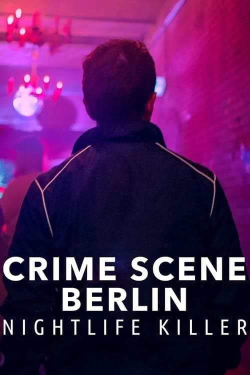 Crime Scene Berlin Nightlife Killer : 1.Sezon 1.Bölüm