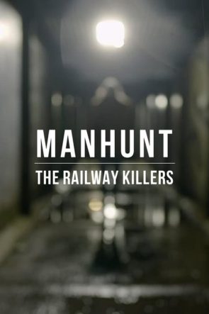 Manhunt The Railway Killers